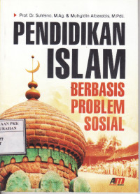 Pendidikan Islam  Berbasis Problem Sosial