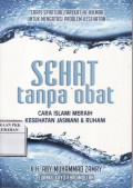 Sehat Tanpa Obat : Cara Islami Merah Kesehatan Jasmani & Ruhani