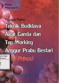 Petunjuk Praktis  Teknik Budidaya Akar Ganda dan Top Working Anggur Prabu Bestari (Red Prince)