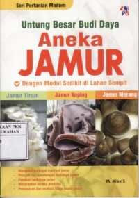 Untung Besar Budidaya Aneka Jamur: Dengan Modal Sedikit di Lahan Sempit