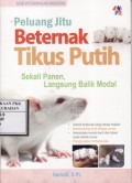 Peluang Jitu Beternak Tikus Putih: Sekali Panen Langsung Balik Modal