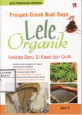 Prospek Cerah Budi Daya Lele Organik: Varietas Baru, Si Keset dan Gurih
