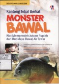 Kantong Tebal Berkat Monster Bawal : Kiat memperoleh jutaan rupiah dari budidaya bawal air tawar