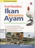 Kreatif Memelihara Ikan Bersama Ayam : Berlimpah Laba dari Keuntungan Ganda