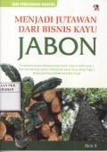 Menjadi jutawan dari bisnis kayu jabon